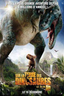 Sur la terre des dinosaures, le film 3D (Walking With Dinosaurs 3D) wiflix