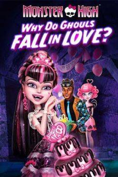 Monster High : Pourquoi les goules tombent amoureuses ? wiflix