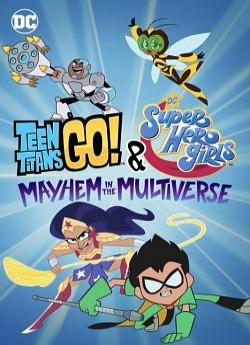 Teen Titans Go! & DC Super Hero Girls: Mayhem in the Multiverse wiflix