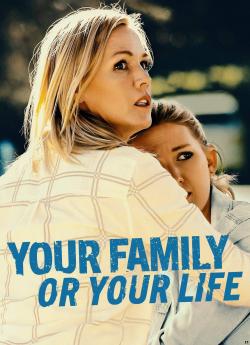 Your Family or Your Life wiflix