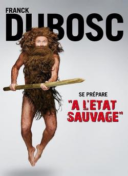 Franck Dubosc - À l'état sauvage wiflix